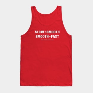 SLOW IS SMOOTH Tank Top